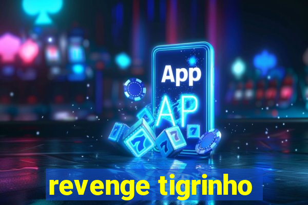 revenge tigrinho